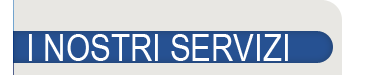 I NOSTRI SERVIZI